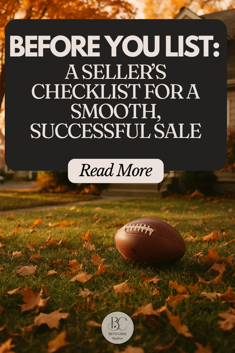 Before You List: A Seller’s Checklist for a Smooth, Successful Sale